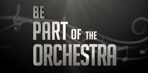 BE A PART OF THE ORCHESTRA 